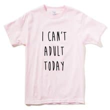 I CAN'T ADULT TODAY 短袖T恤 淺粉色 文字 禮物 交換禮物 英文