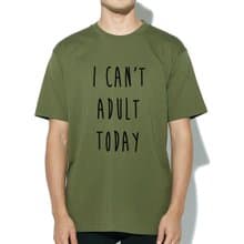 I CAN'T ADULT TODAY 短袖T恤 軍綠色 文字 禮物 交換禮物 英文