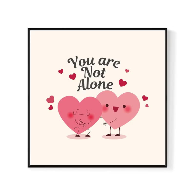 You are Not Alone - 情人節掛畫/情人節禮物/簡約可愛送禮佈置
