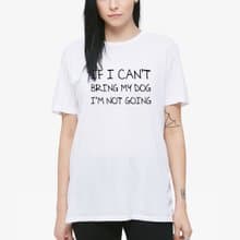 If I can't bring my dog I'm not going 短袖T恤 白色 文字 英文