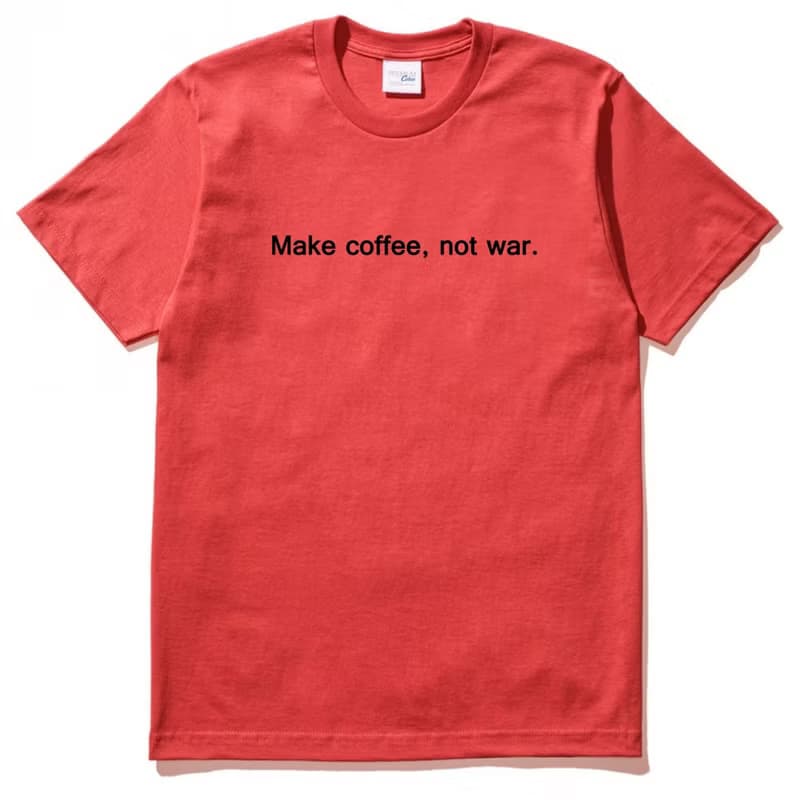 Make coffee not war 短袖T恤 紅色 咖啡 文青 文字 英文